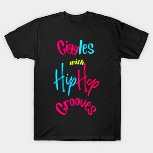 Giggles With Hip Hop Grooves T-Shirt